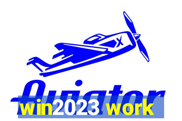 win2023 work